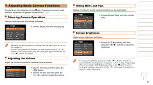 Page 8181
1
2
3
4
5
6
7
8
Cover 
Preliminary Notes  
and Legal Information
Contents: Basic 
Operations
Advanced Guide
Camera Basics
Smart Auto 
Mode
Other Shooting 
Modes
Playback Mode
Setting Menu
Accessories
Appendix
Index
Basic Guide
P Mode
Adjusting Basic Camera Functions
Functions	can	be	configured	on	the	[ 3] tab. Customize commonly used 
functions as desired, for greater convenience ( =  31).
Silencing Camera Operations
Silence camera sounds and movies as follows.
zzChoose [Mute], and then choose [On].
•...