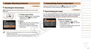 Page 4141
1
2
3
4
5
6
7
8
9
Cover 
Preliminary Notes and 
Legal Information
Contents: Basic 
Operations
Advanced Guide
Camera Basics
Smart Auto 
Mode
Other Shooting 
Modes
Playback Mode
Wi-Fi Functions
Setting Menu
Accessories
Appendix
Index
Basic Guide
P Mode
Customizing Camera Operation
Customize shooting functions on the [ 4] tab of the menu as follows.
For instructions on menu functions, see “MENU Menu” ( =  28).
Still Images
Deactivating the Lamp
You can deactivate the lamp that normally lights up to help...