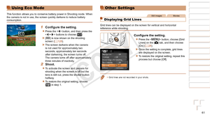 Page 6161
1
2
3
4
5
6
7
8
9
Cover 
Preliminary Notes and 
Legal Information
Contents: Basic 
Operations
Advanced Guide
Camera Basics
Smart Auto 
Mode
Other Shooting 
Modes
Playback Mode
Wi-Fi Functions
Setting Menu
Accessories
Appendix
Index
Basic Guide
P Mode
Other Settings
Still ImagesMovies
Displaying Grid Lines
Grid lines can be displayed on the screen for vertical and horizontal 
reference while shooting.
Configure	the	setting.
zzPress the  button, choose [Grid 
Lines] on the [4] tab, and then choose 
[On]...