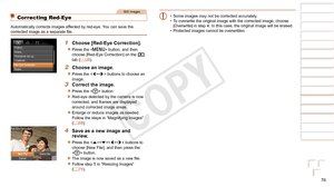 Page 7676
1
2
3
4
5
6
7
8
9
Cover 
Preliminary Notes and 
Legal Information
Contents: Basic 
Operations
Advanced Guide
Camera Basics
Smart Auto 
Mode
Other Shooting 
Modes
Playback Mode
Wi-Fi Functions
Setting Menu
Accessories
Appendix
Index
Basic Guide
P Mode
Still Images
Correcting Red-Eye
Automatically corrects images affected by red-eye. You can save the 
corrected	image	as	a	separate	file.
1 Choose [Red-Eye Correction].
zzPress the  button, and then 
choose [Red-Eye Correction] on the [ 1] 
tab (=
  28).
2...