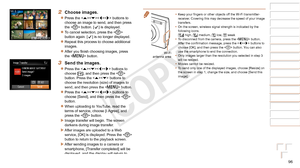 Page 9696
1
2
3
4
5
6
7
8
9
Cover 
Preliminary Notes and 
Legal Information
Contents: Basic 
Operations
Advanced Guide
Camera Basics
Smart Auto 
Mode
Other Shooting 
Modes
Playback Mode
Wi-Fi Functions
Setting Menu
Accessories
Appendix
Index
Basic Guide
P Mode
2 Choose images.
zzPress the  buttons to 
choose an image to send, and then press 
the  button. [
] is displayed.
zzTo cancel selection, press the < m> 
button again. [] is no longer displayed.
zzRepeat this process to choose additional 
images.
zzAfter...