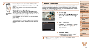 Page 106106
1
2
3
4
5
6
7
8
9
Cover
Preliminary	Notes	and	Legal	Information
Contents:		
Basic	Operations
Advanced	Guide
Camera	Basics
Smart
	Auto	Mode
Other	Shooting	Modes
P	Mode
Wi-Fi	Functions
Setting	Menu
Accessories
Appendix
Index
Basic	Guide
Playback	Mode
Cover
Advanced	Guide
6Wi-Fi	Functions
•	 Keep your fingers or other objects off the Wi-Fi transmitter-
receiver. Covering this may decrease the speed of your image 
transfers.
•	 On the screen, wireless signal strength is indicated by the 
following...