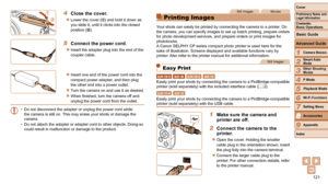 Page 121121
1
2
3
4
5
6
7
8
9
Cover
Preliminary	Notes	and	Legal	Information
Contents:		
Basic	Operations
Advanced	Guide
Camera	Basics
Smart
	Auto	Mode
Other	Shooting	Modes
P	Mode
Wi-Fi	Functions
Setting	Menu
Accessories
Appendix
Index
Basic	Guide
Playback	Mode
Cover
Advanced	Guide
8Accessories
4	 Close	the	cover.
zzLower the cover () and hold it down as 
you slide it, until it clicks into the closed 
position (
).
5	 Connect	the	power	cord.
zzInsert the adapter plug into the end of the 
coupler cable.
zzInsert...