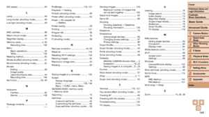Page 149149
1
2
3
4
5
6
7
8
9
Cover
Preliminary	Notes	and	Legal	Information
Contents:		
Basic	Operations
Advanced	Guide
Camera	Basics
Smart
	Auto	Mode
Other	Shooting	Modes
P	Mode
Wi-Fi	Functions
Setting	Menu
Accessories
Appendix
Index
Basic	Guide
Playback	Mode
ISO speed............................................ 60
L
Lamp.................................................... 46
Long shutter (shooting mode).............. 56
Low light (shooting mode)
 ................... 49
M
MAC address...