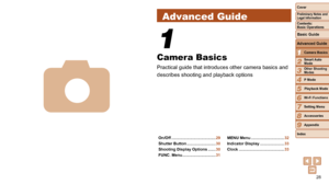 Page 2828
1
2
3
4
5
6
7
8
9
Cover
Preliminary	Notes	and	Legal	Information
Contents:		
Basic	Operations
Advanced	Guide
Camera	Basics
Smart
	Auto	Mode
Other	Shooting	Modes
P	Mode
Wi-Fi	Functions
Setting	Menu
Accessories
Appendix
Index
Basic	Guide
Playback	Mode
Cover	
1Camera	Basics
Advanced	Guide
Camera Basics
Practical guide that introduces other camera basics and 
describes shooting and playback options
1
4
On/Off	........................................ 29
Shutter
	Button	.......................... 30...