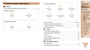Page 66
1
2
3
4
5
6
7
8
9
Cover
Preliminary	Notes	and	Legal	Information
Contents:		
Basic	Operations
Advanced	Guide
Camera	Basics
Smart
	Auto	Mode
Other	Shooting	Modes
P	Mode
Wi-Fi	Functions
Setting	Menu
Accessories
Appendix
Index
Basic	Guide
Playback	Mode
Contents: Basic Operations
 4 Shoot
zzUse camera-determined settings (Auto Mode) .................................... 35
Shooting people well
IPortraits (=  49)
PAgainst Snow (=  49)
Matching specific scenes
Low Light(=  49)
t
Fireworks (=  49)
Applying...