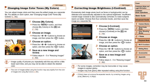 Page 8484
1
2
3
4
5
6
7
8
9
Cover
Preliminary	Notes	and	Legal	Information
Contents:		
Basic	Operations
Advanced	Guide
Camera	Basics
Smart
	Auto	Mode
Other	Shooting	Modes
P	Mode
Wi-Fi	Functions
Setting	Menu
Accessories
Appendix
Index
Basic	Guide
Playback	Mode
Cover
5
Advanced	Guide
Playback	Mode
Still Images
Changing Image Color Tones (My Colors)
You can adjust image colors and then save the edited image as a separate \
file. For details on each option, see “Changing Image Color Tones (My 
Colors)” (=
  62).
1...