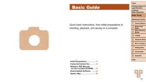 Page 1010
1
2
3
4
5
6
7
8
9
Cover
Preliminary	Notes	and	Legal	Information
Contents:		
Basic	Operations
Advanced	Guide
Camera	Basics
Smart
	Auto	Mode
Other	Shooting	Modes
P	Mode
Wi-Fi	Functions
Setting	Menu
Accessories
Appendix
Index
Basic	Guide
Playback	Mode
Gives basic instructions, from initial preparations to 
shooting, playback, and saving on a computer
4
Basic Guide
Initial	Preparations	................... 11
Trying
	the	Camera	Out	............. 15
Software,
	PDF	Manuals		
(on	the	included	CD-ROM)	........
