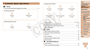 Page 66
1
2
3
4
5
6
7
8
9
Cover
Preliminary	Notes	and	Legal	Information
Contents:		
Basic	Operations
Advanced	Guide
Camera	Basics
Smart
	Auto	Mode
Other	Shooting	Modes
P	Mode
Wi-Fi	Functions
Setting	Menu
Accessories
Appendix
Index
Basic	Guide
Playback	Mode
Contents: Basic Operations
 4 Shoot
zzUse camera-determined settings (Auto Mode) .................................... 31
Shooting people well
IPortraits (=  45)
PAgainst Snow (=  45)
Matching specific scenes
Low Light(=  45)
t
Fireworks (=  45)
Applying...