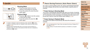 Page 1919
On/Off
Shooting Mode
zzPress the power button to turn the 
camera on and prepare for shooting.
zzTo turn the camera off, press the power 
button again.
Playback Mode
zzPress the  button to turn the camera 
on and view your shots.
zzTo turn the camera off, press the  
button again.
• To switch to Playback mode from Shooting mode, press the  button.
• To switch to Shooting mode from Playback mode, press the shutter button 
halfway (=  20).
• The lens will be retracted after about one minute once the...