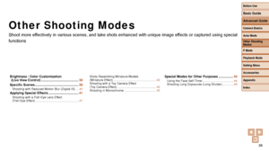 Page 3838
Other Shooting Modes
Shoot more effectively in various scenes, and take shots enhanced with unique image effects or captured using special 
functions
Brightness / Color Customization  (Live View Control) ......................................... 39
Specific Scenes
 ................................................ 39Shooting with Reduced Motion Blur (Digital IS) ....40Applying Special Effects ................................. 41Shooting with a Fish-Eye Lens Effect  
(Fish-Eye Effect)...