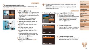 Page 8989
Still Images
Cropping Images before PrintingBy cropping images before printing, you can print a desired image area 
instead of the entire image.
1 Choose [Cropping].
zzAfter following step 1 in “Configuring Print 
Settings” (=  88) to access the printing 
screen, choose [Cropping] and press the 
 button.
zzA cropping frame is now displayed, 
indicating the image area to print.
2 Adjust the cropping frame as 
needed.
zzTo resize the frame, move the zoom 
lever.
zzTo move the frame, press the...