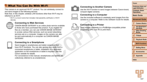 Page 107107
1
2
3
4
5
7
8
9
Preliminary Notes and 
Legal Information
Contents: Basic 
OperationsCamera Basics
Auto Mode/Hybrid 
Auto Mode
Other Shooting 
Modes
Playback Mode
Setting Menu
Accessories
Appendix
Index
Basic Guide
P Mode
Cover 
Advanced Guide
6Wi-Fi Functions
What You Can Do With Wi-Fi
This camera is an approved Wi-Fi®* product. You can wirelessly connect to 
and send images to the following devices.
Note that, in this chapter, wireless LAN functions other than Wi-Fi may be 
referred to as Wi-Fi.
*...