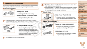 Page 141141
1
2
3
4
5
6
7
9
Preliminary Notes and 
Legal Information
Contents: Basic 
OperationsCamera Basics
Auto Mode/Hybrid 
Auto Mode
Other Shooting 
Modes
Playback Mode
Wi-Fi Functions
Setting Menu
Appendix
Index
Basic Guide
P Mode
Cover 
Advanced Guide
8Accessories
Optional Accessories
The following camera accessories are sold separately. Note that availability 
varies by area, and some accessories may no longer be available.
Power Supplies
Battery Pack NB-4L
zzRechargeable lithium-ion battery
Battery...