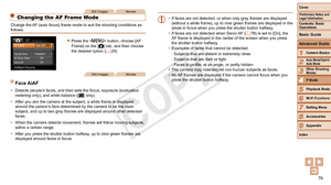 Page 7676
1
2
3
5
6
7
8
9
Preliminary Notes and 
Legal Information
Contents: Basic 
OperationsCamera Basics
Auto Mode/Hybrid 
Auto Mode
Other Shooting 
Modes
Playback Mode
Wi-Fi Functions
Setting Menu
Accessories
Appendix
Index
Basic Guide
Cover 
Advanced Guide
4P Mode
Still ImagesMovies
Changing the AF Frame Mode
Change the AF (auto focus) frame mode to suit the shooting conditions as 
follows.
zzPress the  button, choose [AF 
Frame] on the [4] tab, and then choose 
the desired option ( =
  29).
Still...