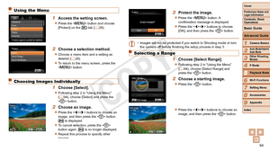 Page 9494
1
2
3
4
6
7
8
9
Preliminary Notes and 
Legal Information
Contents: Basic 
OperationsCamera Basics
Auto Mode/Hybrid 
Auto Mode
Other Shooting 
Modes
Wi-Fi Functions
Setting Menu
Accessories
Appendix
Index
Basic Guide
P Mode
Cover 
5
Advanced Guide
Playback Mode
Using the Menu
1 Access the setting screen.
zzPress the  button and choose 
[Protect]	on	the	[ 1] tab (=  29).
2 Choose a selection method.
zzChoose	a	menu	item	and	a	setting	as	desired ( =  29).
zzTo return to the menu screen, press the...