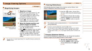 Page 7070
Before Use
Basic Guide
Advanced Guide
Camera Basics
Auto Mode / Hybrid 
Auto Mode
Other Shooting 
Modes
P Mode
Playback Mode
Wi-Fi Functions
Setting Menu
Accessories
Appendix
Index
Before Use
Basic Guide
Advanced Guide
Camera Basics
Auto Mode / Hybrid 
Auto Mode
Other Shooting 
Modes
P Mode
Playback Mode
Wi-Fi Functions
Setting Menu
Accessories
Appendix
Index
Image Viewing Options
Still Images
Magnifying Images
1 Magnify an image.
zzMoving the zoom lever toward  will 
zoom in and magnify the image....