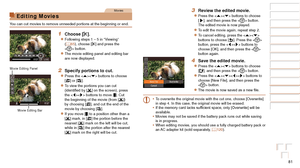 Page 8181
Before Use
Basic Guide
Advanced Guide
Camera Basics
Auto Mode / Hybrid 
Auto Mode
Other Shooting 
Modes
P Mode
Playback Mode
Wi-Fi Functions
Setting Menu
Accessories
Appendix
Index
Before Use
Basic Guide
Advanced Guide
Camera Basics
Auto Mode / Hybrid 
Auto Mode
Other Shooting 
Modes
P Mode
Playback Mode
Wi-Fi Functions
Setting Menu
Accessories
Appendix
Index
Movies
Editing Movies
You can cut movies to remove unneeded portions at the beginning or end.
1 Choose [*].
zzFollowing steps 1 – 5 in “Viewing”...