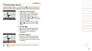 Page 8282
Before Use
Basic Guide
Advanced Guide
Camera Basics
Auto Mode / Hybrid 
Auto Mode
Other Shooting 
Modes
P Mode
Playback Mode
Wi-Fi Functions
Setting Menu
Accessories
Appendix
Index
Before Use
Basic Guide
Advanced Guide
Camera Basics
Auto Mode / Hybrid 
Auto Mode
Other Shooting 
Modes
P Mode
Playback Mode
Wi-Fi Functions
Setting Menu
Accessories
Appendix
Index
Movies
Editing Digest Movies
Individual chapters (clips) (=  28) recorded in [] mode can be erased, as 
needed. Be careful when erasing clips,...