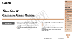 Page 11
1
2
3
4
5
6
7
8
9
10
Preliminary Notes and 
Legal Information
Contents: Basic 
Operations
Advanced Guide
Camera Basics
Creative Shot 
Mode
Auto Mode/ 
Hybrid Auto Mode
Other Shooting 
Modes
Playback Mode
Wi-Fi Functions
Setting Menu
Accessories
Appendix
Index
Basic Guide
P Mode
Cover 
Camera User Guide
ENGLISH
©CANON INC. 2013 CDD-E514-020
•	 Click the buttons in the lower right to access other pages.
: Next page: Previous page : Page before you clicked a link
•	 To jump to the beginning of a chapter,...