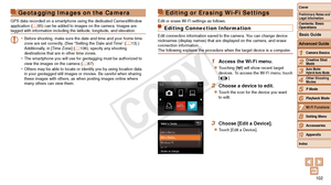 Page 102102
1
2
3
4
5
6
8
9
10
Cover 
Preliminary Notes and 
Legal Information
Contents: Basic 
OperationsCamera Basics
Creative Shot 
Mode
Auto Mode/ 
Hybrid Auto Mode
Other Shooting 
Modes
Playback Mode
Setting Menu
Accessories
Appendix
Index
Basic Guide
P Mode
7
Advanced Guide
Wi-Fi Functions
Geotagging Images on the Camera
GPS data recorded on a smartphone using the dedicated CameraWindow 
application ( =  85) can be added to images on the camera. Images are 
tagged with information including the latitude,...