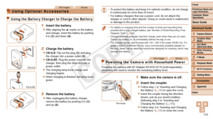 Page 11311 3
1
2
3
4
5
6
7
8
10
Cover 
Preliminary Notes and 
Legal Information
Contents: Basic 
OperationsCamera Basics
Creative Shot 
Mode
Auto Mode/ 
Hybrid Auto Mode
Other Shooting 
Modes
Playback Mode
Wi-Fi Functions
Setting Menu
Appendix
Index
Basic Guide
P Mode
Advanced Guide
9Accessories
Still ImagesMovies
Using Optional Accessories
Using the Batter y Charger to Charge the Batter y
1 Insert the battery.
zzAfter aligning the  o marks on the battery 
and charger, insert the battery by pushing 
it in (
)...