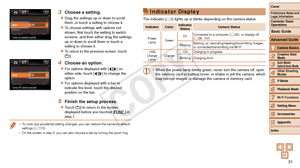 Page 3131
2
3
4
5
6
7
8
9
10
Cover 
Preliminary Notes and 
Legal Information
Contents: Basic 
OperationsCreative Shot 
Mode
Auto Mode/ 
Hybrid Auto Mode
Other Shooting 
Modes
Playback Mode
Wi-Fi Functions
Setting Menu
Accessories
Appendix
Index
Basic Guide
P Mode
1Camera Basics
Advanced Guide
3 Choose a setting.
zzDrag the settings up or down to scroll 
them, or touch a setting to choose it.
zzTo choose settings with options not 
shown,	first	touch	the	setting	to	switch	screens, and then either drag the...