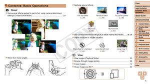 Page 55
1
2
3
4
5
6
7
8
9
10
Cover 
Preliminary Notes and 
Legal Information
Advanced Guide
Camera Basics
Creative Shot 
Mode
Auto Mode/ 
Hybrid Auto Mode
Other Shooting 
Modes
Playback Mode
Wi-Fi Functions
Setting Menu
Accessories
Appendix
Index
Basic Guide
P Mode
Contents: Basic 
Operations
Contents: Basic Operations
 4 Shoot
zzSee several effects applied to each shot, using camera-determined 
settings (Creative Shot Mode) ............................................................. 33
zzShoot from many...