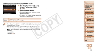 Page 5252
1
2
4
5
6
7
8
9
10
Cover 
Preliminary Notes and 
Legal Information
Contents: Basic 
OperationsCamera Basics
Creative Shot 
Mode
Other Shooting 
Modes
Playback Mode
Wi-Fi Functions
Setting Menu
Accessories
Appendix
Index
Basic Guide
P Mode
3
Advanced Guide
Auto Mode/ 
Hybrid Auto Mode
Changing the Screen Displayed After Shots
1 Set [Display Time] to [2 sec.], 
[4 sec.], [8 sec.], or [Hold] 
(=
  51).
2	 Configure	the	setting.
zzChoose [Display Info], and then choose 
the desired option.
zzTo restore...