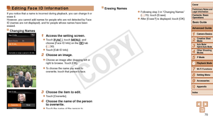 Page 7070
1
2
3
4
5
7
8
9
10
Cover 
Preliminary Notes and 
Legal Information
Contents: Basic 
OperationsCamera Basics
Creative Shot 
Mode
Auto Mode/ 
Hybrid Auto Mode
Other Shooting 
Modes
Wi-Fi Functions
Setting Menu
Accessories
Appendix
Index
Basic Guide
P Mode
Advanced Guide
6Playback Mode
Editing Face ID Information
If you notice that a name is incorrect during playback, you can change i\
t or 
erase it.
However, you cannot add names for people who are not detected by Face 
ID (names are not displayed), and...