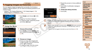 Page 7575
1
2
3
4
5
7
8
9
10
Cover 
Preliminary Notes and 
Legal Information
Contents: Basic 
OperationsCamera Basics
Creative Shot 
Mode
Auto Mode/ 
Hybrid Auto Mode
Other Shooting 
Modes
Wi-Fi Functions
Setting Menu
Accessories
Appendix
Index
Basic Guide
P Mode
Advanced Guide
6Playback Mode
Still ImagesMovies
Tagging Images as Favorites
You can organize images by tagging them as favorites. By choosing a 
category	in	filtered	playback,	you	can	restrict	the	following	operations	to	all	of those images.
•...