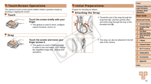 Page 1010
1
2
3
4
5
6
7
8
9
10
Cover 
Preliminary Notes and 
Legal Information
Contents: Basic 
Operations
Advanced Guide
Camera Basics
Creative Shot 
Mode
Auto Mode/ 
Hybrid Auto Mode
Other Shooting 
Modes
Playback Mode
Wi-Fi Functions
Setting Menu
Accessories
Appendix
Index P Mode
Basic Guide
Touch-Screen Operations
The camera’s touch-screen panel enables intuitive operation simply by 
touching or tapping the screen.
Touch
Touch	the	screen	briefly	with	your	finger.
zzThis	gesture	is	used	to	shoot,	configure...