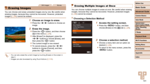 Page 101101
Before Use
Basic Guide
Advanced Guide
Camera Basics
Auto Mode
Other Shooting 
Modes
P Mode
Playback Mode
Wi-Fi Functions
Setting Menu
Accessories
Appendix
Index
Hybrid Auto / 
Dual Capture Mode
Still ImagesMovies
   Erasing Images
You can choose and erase unneeded images one by one. Be careful when 
erasing images, because they cannot be recovered. However, protected 
images (=
  98) cannot be erased.
1  Choose an image to erase.
 
zPress the  buttons to choose an 
image.
2  Erase the image.
 
zPress...