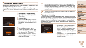 Page 156156
Before Use
Basic Guide
Advanced Guide
Camera Basics
Auto Mode
Other Shooting 
Modes
P Mode
Playback Mode
Wi-Fi Functions
Setting Menu
Accessories
Appendix
Index
Hybrid Auto / 
Dual Capture Mode
 Formatting Memor y Cards
Before using a new memory card or a card formatted in another device, yo\
u 
should format the card with this camera.
Formatting erases all data on a memory card. Before formatting, copy 
images on the memory card to a computer, or take other steps to back them 
up.
1  Access the...