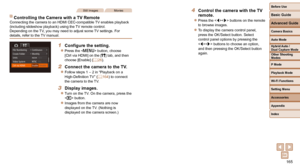 Page 165165
Before Use
Basic Guide
Advanced Guide
Camera Basics
Auto Mode
Other Shooting 
Modes
P Mode
Playback Mode
Wi-Fi Functions
Setting Menu
Accessories
Appendix
Index
Hybrid Auto / 
Dual Capture Mode
Still ImagesMovies
 Controlling the Camera with a TV RemoteConnecting the camera to an HDMI CEC-compatible TV enables playback 
(including slideshow playback) using the TV remote control.
Depending on the TV, you may need to adjust some TV settings. For 
details, refer to the TV manual.
1  Configure the...