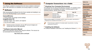 Page 169169
Before Use
Basic Guide
Advanced Guide
Camera Basics
Auto Mode
Other Shooting 
Modes
P Mode
Playback Mode
Wi-Fi Functions
Setting Menu
Accessories
Appendix
Index
Hybrid Auto / 
Dual Capture Mode
 Using the Software
The software available for download from the Canon website is introduced\
 
below, with instructions for installation and saving images to a computer.
 Software
After downloading the software from the Canon website and installing it,\
 you 
can do the following things on your computer....