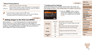 Page 177177
Before Use
Basic Guide
Advanced Guide
Camera Basics
Auto Mode
Other Shooting 
Modes
P Mode
Playback Mode
Wi-Fi Functions
Setting Menu
Accessories
Appendix
Index
Hybrid Auto / 
Dual Capture Mode
Movie Printing Options
Single Prints the current scene as a still image.
SequencePrints a series of scenes, a certain interval apart, on a single sheet o\
f 
paper. You can also print the folder number, file number, and elapsed 
time for the frame by setting [Caption] to [On].
•  To cancel printing in...