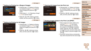 Page 179179
Before Use
Basic Guide
Advanced Guide
Camera Basics
Auto Mode
Other Shooting 
Modes
P Mode
Playback Mode
Wi-Fi Functions
Setting Menu
Accessories
Appendix
Index
Hybrid Auto / 
Dual Capture Mode
Still Images
 Clearing All Images from the Print List
 
zFollowing step 1 in “Setting Up Printing 
for Individual Images” ( =  178), choose 
[Clear All Selections] and press the < m> 
button.
 
zPress the  buttons to choose 
[OK], and then press the  button.
Still Images
 Printing Images Added to the Print...