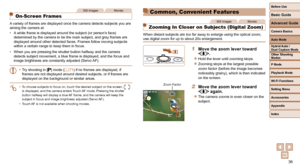 Page 3636
Before Use
Basic Guide
Advanced Guide
Camera Basics
Auto Mode
Other Shooting 
Modes
P Mode
Playback Mode
Wi-Fi Functions
Setting Menu
Accessories
Appendix
Index
Hybrid Auto / 
Dual Capture Mode
Still ImagesMovies
On-Screen Frames
A variety of frames are displayed once the camera detects subjects you ar\
e 
aiming the camera at.
• A white frame is displayed around the subject (or person’s face) 
determined by the camera to be the main subject, and gray frames are 
displayed around other detected faces....