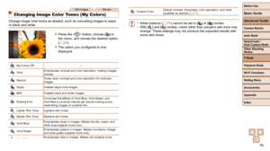 Page 7676
Before Use
Basic Guide
Advanced Guide
Camera Basics
Auto Mode
Other Shooting 
Modes
P Mode
Playback Mode
Wi-Fi Functions
Setting Menu
Accessories
Appendix
Index
Hybrid Auto / 
Dual Capture Mode
Still ImagesMovies
  Changing Image Color Tones (My Colors)
Change image color tones as desired, such as converting images to sepia \
or black and white.
 
zPress the  button, choose [] in 
the menu, and choose the desired option 
(=
  25).
 
zThe option you configured is now 
displayed.
My Colors Off –...