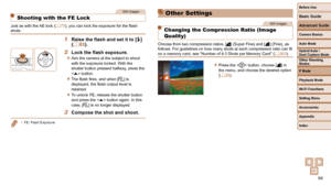Page 8484
Before Use
Basic Guide
Advanced Guide
Camera Basics
Auto Mode
Other Shooting 
Modes
P Mode
Playback Mode
Wi-Fi Functions
Setting Menu
Accessories
Appendix
Index
Hybrid Auto / 
Dual Capture Mode
Still Images
   Shooting with the FE Lock
Just as with the AE lock (=  73), you can lock the exposure for the flash 
shots.
1  Raise the flash and set it to [ h] 
(=  83).
2  Lock the flash exposure.
 
zAim the camera at the subject to shoot 
with the exposure locked. With the 
shutter button pressed halfway,...