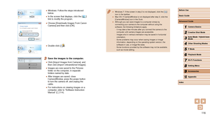 Page 11611 6
 ●Windows 7: If the screen in step 2 is not displayed, click the [] 
icon in the taskbar.
 ● Mac OS: If CameraWindow is not displayed after step 2, click the 
[CameraWindow] icon in the Dock.
 ●Although you can save images to a computer simply by 
connecting your camera to the computer without using the 
software, the following limitations apply.
 -It may take a few minutes after you connect the camera to the 
computer until camera images are accessible.
 -Images shot in vertical orientation may be...