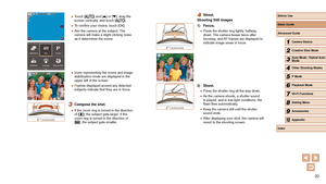 Page 2020
4 Shoot.
Shooting Still Images
1)
 Focus.
 ● Press the shutter ring lightly, halfway 
down. The camera beeps twice after 
focusing, and 
AF frames are displayed to 
indicate image areas in focus.
2) Shoot.
 ● Press the shutter ring all the way down.
 ●As the camera shoots, a shutter sound 
is played, and in low-light conditions, the 
flash fires automatically.
 ●Keep the camera still until the shutter 
sound ends.
 ●After displaying your shot, the camera will 
revert to the shooting screen.
 ●Touch []...