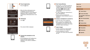 Page 8282
5 Start CameraWindow.
 ●Activate NFC on a Android smartphone 
compatible with NFC (OS version 4.0 
or later) and touch the device against 
the camera’s 
 (N-Mark) to start 
CameraWindow on the smartphone 
automatically.
 ● For other smartphones, operate them to 
start CameraWindow.
 ●After the camera recognizes the 
smartphone, a device selection screen is 
displayed.
6 Choose a smartphone to connect to.
 ●Touch the name of the smartphone.
 ●After a connection is established with 
the smartphone, the...