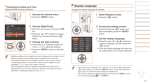 Page 1313
Before	Use
Basic	Guide
Advanced	Guide
Camera	Basics
Auto	Mode	/	Hybrid	Auto	Mode
Other	Shooting	Modes
P	Mode
Playback	Mode
Wi-Fi	Functions
Setting	Menu
Accessories
Appendix
Index
Changing	the	Date	and	TimeAdjust the date and time as follows.
1	 Access	the	camera	menu.
zzPress the  button.
2	 Choose	[Date/Time].
zzMove the zoom lever to choose the [3] 
tab.
zzPress the  buttons to choose 
[Date/Time], and then press the  
button.
3	 Change	the	date	and	time.
zzFollow step 2 in “Setting the Date and...