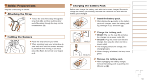 Page 1010
Before	Use
Basic	Guide
Advanced	Guide
Camera	Basics
Auto	Mode	/	Hybrid	Auto	Mode
Other	Shooting	Modes
P	Mode
Playback	Mode
Wi-Fi	Functions
Setting	Menu
Accessories
Appendix
Index
Initial Preparations
Prepare for shooting as follows.
Attaching the Strap
zzThread the end of the strap through the 
strap hole (), and then pull the other 
end of the strap through the loop on the 
threaded end (
).
Holding the Camera
zzPlace the strap around your wrist.
zzWhen shooting, keep your arms close to 
your body...