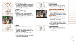 Page 1616
Before Use
Basic Guide
Advanced Guide
Camera Basics
Auto Mode
Other Shooting 
Modes
P Mode
Playback Mode
Setting Menu
Accessories
Appendix
Index
Before Use
Basic Guide
Advanced Guide
Camera Basics
Auto Mode
Other Shooting 
Modes
P Mode
Playback Mode
Setting Menu
Accessories
Appendix
Index
3 Compose the shot.
zzTo zoom in and enlarge the subject, move 
the zoom lever toward  (telephoto), 
and to zoom away from the subject, move 
it toward  (wide angle).
4 Shoot.
Shooting Still Images
Focus.
zzPress the...