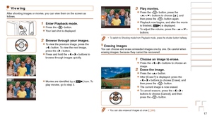 Page 1717
Before Use
Basic Guide
Advanced Guide
Camera Basics
Auto Mode
Other Shooting 
Modes
P Mode
Playback Mode
Setting Menu
Accessories
Appendix
Index
Before Use
Basic Guide
Advanced Guide
Camera Basics
Auto Mode
Other Shooting 
Modes
P Mode
Playback Mode
Setting Menu
Accessories
Appendix
Index
Viewing
After shooting images or movies, you can view them on the screen as 
follows.
1 Enter Playback mode.
zzPress the  button.
zzYour last shot is displayed.
2 Browse through your images.
zzTo view the previous...