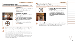 Page 3333
Before Use
Basic Guide
Advanced Guide
Camera Basics
Auto Mode
Other Shooting 
Modes
P Mode
Playback Mode
Setting Menu
Accessories
Appendix
Index
Before Use
Basic Guide
Advanced Guide
Camera Basics
Auto Mode
Other Shooting 
Modes
P Mode
Playback Mode
Setting Menu
Accessories
Appendix
Index
Still ImagesMovies
Customizing the Self-TimerYou can specify the delay (0 – 30 seconds) and number of shots (1 –\
 10).
1 Choose [$].
zzFollowing step 1 in “Using the Self-Timer” 
(=  32), choose [$] and press the...