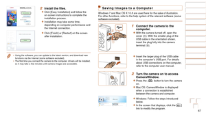 Page 8787
Before Use
Basic Guide
Advanced Guide
Camera Basics
Auto Mode
Other Shooting 
Modes
P Mode
Playback Mode
Setting Menu
Accessories
Appendix
Index
Before Use
Basic Guide
Advanced Guide
Camera Basics
Auto Mode
Other Shooting 
Modes
P Mode
Playback Mode
Setting Menu
Accessories
Appendix
Index
2	 Install	the	files.
zzClick [Easy Installation] and follow the 
on-screen instructions to complete the 
installation process.
zzInstallation may take some time, 
depending on computer performance and 
the Internet...